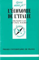 Couverture du livre « L'economie de l'italie qsj 1007 » de Gay/Wagret F./P. aux éditions Que Sais-je ?