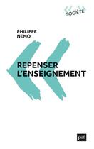 Couverture du livre « Repenser l'enseignement » de Philippe Nemo aux éditions Puf