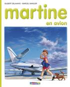 Couverture du livre « Martine t.15 ; Martine en avion » de Delahaye Gilbert et Marlier Marcel aux éditions Casterman