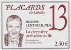 Couverture du livre « Placards & Libelles Tome 13 : la dernière élection : ou comment le système a fini » de Philippe Lentschener aux éditions Cerf