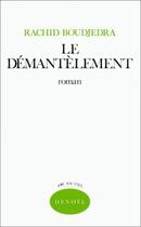 Couverture du livre « Le demantelement » de Rachid Boudjedra aux éditions Denoel