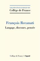 Couverture du livre « Langage, discours, pensée » de Francois Recanati aux éditions Fayard