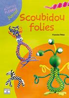 Couverture du livre « SCOUBIDOU FOLIES » de Francine Fittes aux éditions Fleurus