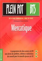 Couverture du livre « Mercatique ; Bts Action Commerciale Force De Vente » de Mansillon et Hayat et Delmarquette aux éditions Foucher