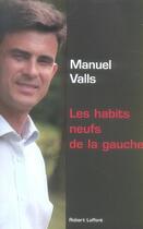 Couverture du livre « Les habits neufs de la gauche » de Manuel Valls aux éditions Robert Laffont