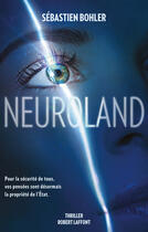 Couverture du livre « Neuroland » de Sebastien Bohler aux éditions Robert Laffont