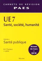 Couverture du livre « UE7 santé publique t.2 ; santé, société, humanité ; résumé du cours et QCM » de Tavolacci M.-P. et J Ladner aux éditions Maloine