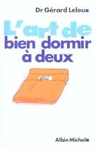 Couverture du livre « L'Art De Bien Dormir A Deux » de Gerard Leleu aux éditions Albin Michel