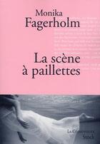 Couverture du livre « La scène à paillettes » de Monika Fagerholm aux éditions Stock