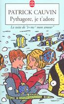 Couverture du livre « Pythagore, je t'adore - la suite de 