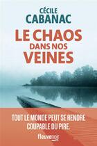 Couverture du livre « Le chaos dans nos veines » de Cecile Cabanac aux éditions Fleuve Editions