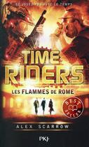 Couverture du livre « Time Riders Tome 5 : les flammes de Rome » de Alex Scarrow aux éditions Pocket Jeunesse