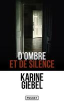Couverture du livre « D'ombre et de silence » de Karine Giebel aux éditions Pocket