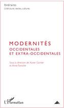 Couverture du livre « Modernités occidentales et extra-occidentales » de Anne Tomiche et Xavier Garnier aux éditions L'harmattan