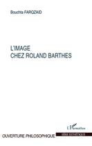 Couverture du livre « L'image chez Roland Barthes » de Bouchta Farqzaid aux éditions L'harmattan