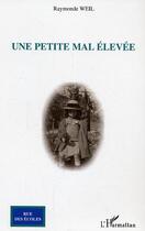 Couverture du livre « Une petite mal elevee » de Raymonde Weil aux éditions Editions L'harmattan