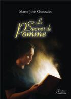 Couverture du livre « Le secret de pomme » de Marie-Jose Gonzales aux éditions Amalthee