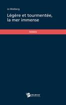 Couverture du livre « Légère et tourmentée, la mer immense » de Jo Watberg aux éditions Publibook