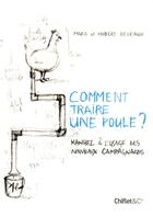 Couverture du livre « Comment traire une poule ? manuel a l'usage des nouveaux campagnards » de Deveaux aux éditions Chiflet