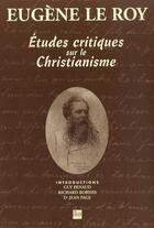 Couverture du livre « Eugène le Roy ; études critiques sur le christianisme » de Eugene Le Roy aux éditions La Lauze