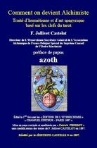 Couverture du livre « Comment on devient alchimiste ; traité d'hermétisme et d'art spagyrique basé sur les clefs du tarot » de F. Jollivet Castelot aux éditions Castelli