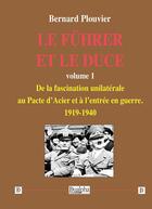 Couverture du livre « Le Führer et le Duce t.1 » de Bernard Plouvier aux éditions Dualpha