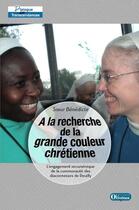 Couverture du livre « A la recherche de la grande couleur chretienne l'engagement oecumenique de la communaute des diacone » de Benedicte Soeur aux éditions Olivetan