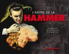 Couverture du livre « L'antre de la Hammer ; les trésors des archives de Hammer films » de Marcus Hearn aux éditions Akileos