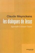 Couverture du livre « Les dialogues de Jésus » de C. Meynckens aux éditions Empreinte Temps Present