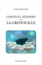 Couverture du livre « Contes et légendes de la grenouille » de Anne Marchand aux éditions Hesse
