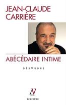 Couverture du livre « Abécédaire intime : désordre » de Jean-Claude Carriere aux éditions Ecriture