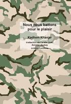 Couverture du livre « Nous nous battons pour le plaisir » de Kadhem Khanjar aux éditions Editions Lanskine
