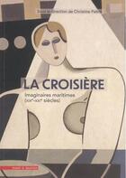 Couverture du livre « La croisière, une aventure moderne (XIXe - XXIe siècles) » de Christine Peltre aux éditions Mare & Martin