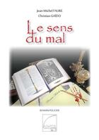 Couverture du livre « Le sens du mal » de Jean-Michel Faure et Christian Gaido aux éditions Abatos