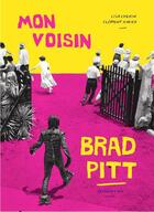 Couverture du livre « Mon voisin Brad Pitt » de Lisa Lugrin et Clement Xavier aux éditions Na Editions