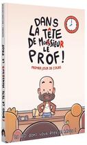 Couverture du livre « Dans la tête de monsieur le prof : Premier jour de cours » de Gorobei aux éditions Makaka