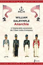 Couverture du livre « Anarchie : L'implacable ascension de l'East Indian Compagny » de William Dalrymple aux éditions Libretto