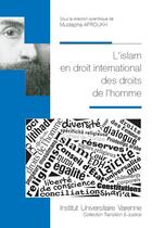 Couverture du livre « L'islam en droit international des droits de l'homme » de Mustapha Afroukh aux éditions Institut Universitaire Varenne