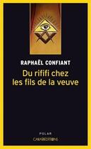 Couverture du livre « Du rififi chez les fils de la veuve » de Raphael Confiant aux éditions Caraibeditions