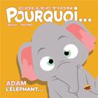 Couverture du livre « Pourquoi... : Adam l'éléphant... » de Beno et Neymo aux éditions P'tit Louis