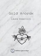 Couverture du livre « Gold anorak » de Albertini Laura aux éditions Lignes Et Pages