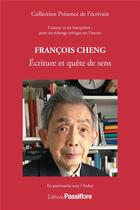 Couverture du livre « Francois Cheng ; écriture poétique et quête de sens » de Francois Cheng et A.R.D.U.A. aux éditions Passiflore