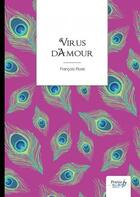Couverture du livre « Virus d'amour » de Francois-Rose aux éditions Nombre 7