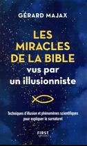 Couverture du livre « Les miracles de la Bible vus par un illusionniste » de Gerard Majax aux éditions First