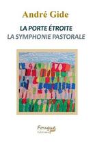 Couverture du livre « La porte étroite : la symphonie pastorale » de Andre Gide aux éditions Fougue