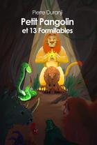 Couverture du livre « Petit pangolin et 13 formifables » de Pierre Duranji aux éditions Hello Editions