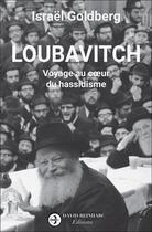 Couverture du livre « Loubavitch : voyage au coeur du hassidisme » de Israel Goldberg aux éditions David Reinharc