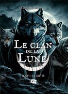 Couverture du livre « Le Clan de la Lune : Tome 1: La quête » de Blanc Deborah aux éditions Encre De Lune