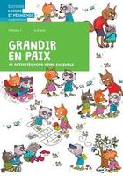 Couverture du livre « Grandir en paix T.1 ; 40 activités pour vivre ensemble ; livret de l'élève » de Association Graines De Paix aux éditions Lep