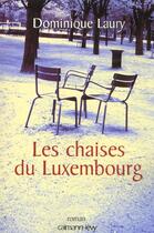 Couverture du livre « Les Chaises du Luxembourg » de Dominique Laury aux éditions Calmann-levy